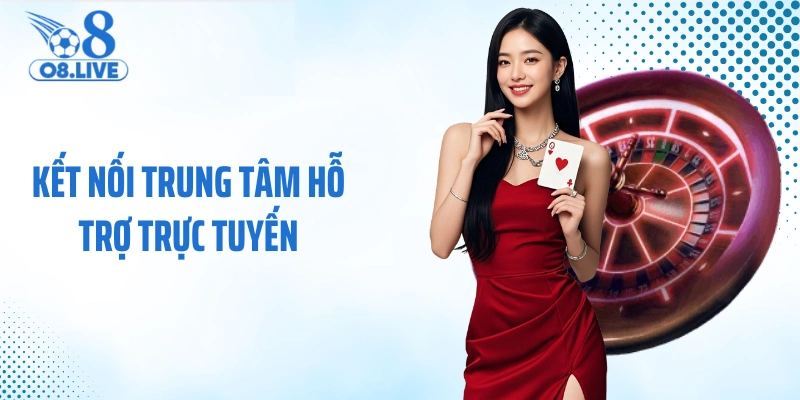 Kết nối trung tâm hỗ trợ trực tuyến