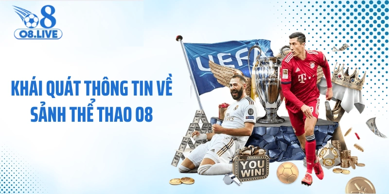 Khái quát thông tin về sảnh thể thao O8