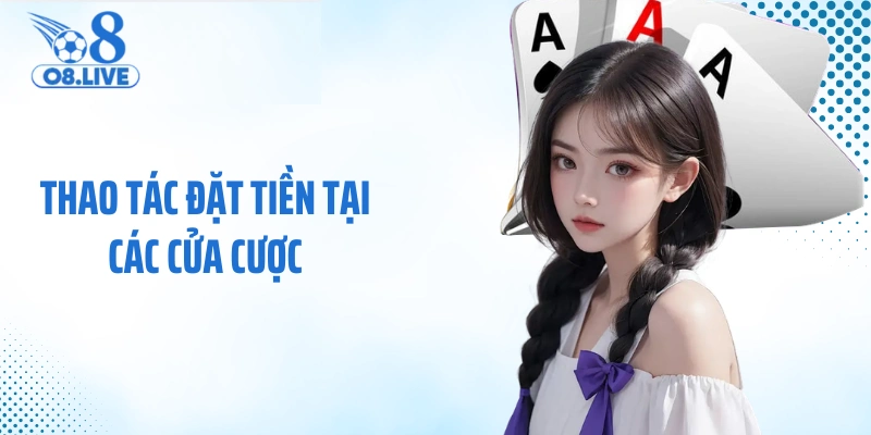 Thao tác đặt tiền tại các cửa cược