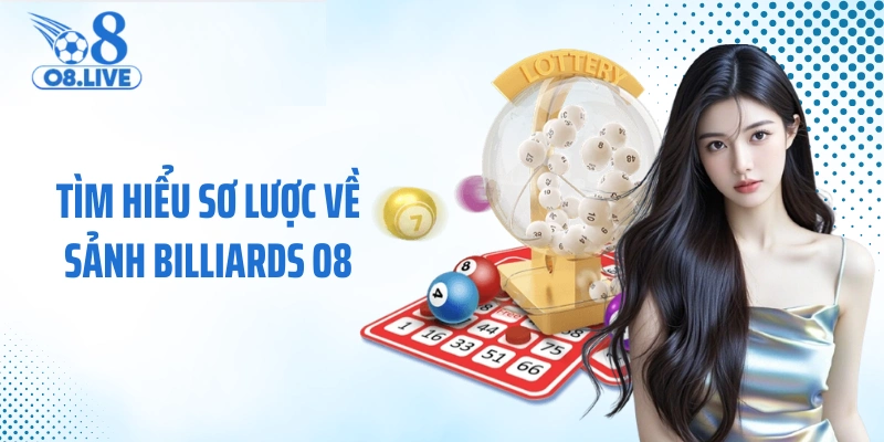 Tìm hiểu sơ lược về sảnh Billiards O8